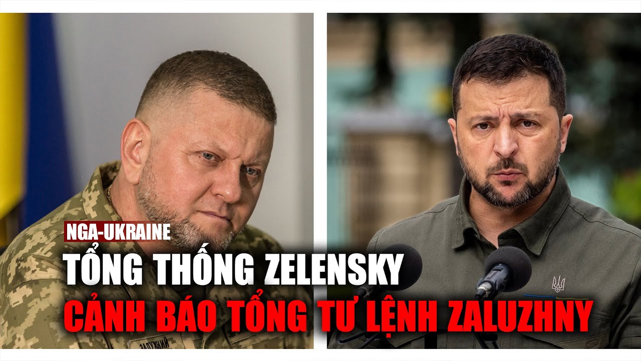 Tổng thống Zelensky cảnh báo Tổng tư lệnh Zaluzhny đừng can dự vào chính trị