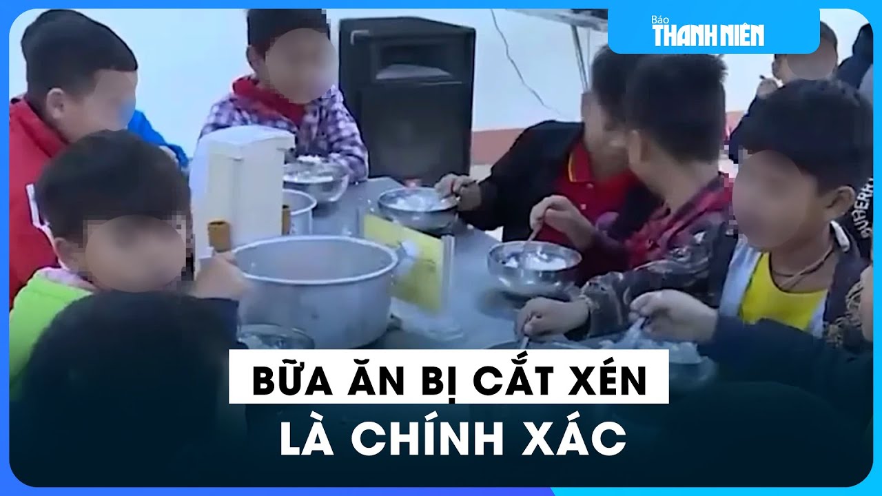 Kết quả xác minh vụ bữa ăn của học sinh bán trú bị cắt xén