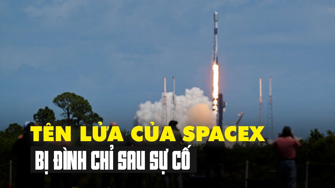 Tên lửa Falcon 9 của SpaceX bị đình chỉ sau sự cố nghiêm trọng trên quỹ đạo