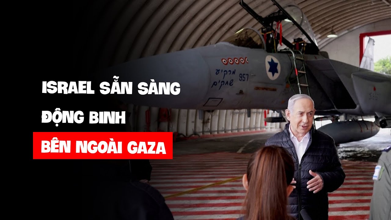 Israel sẵn sàng để động binh bên ngoài Gaza