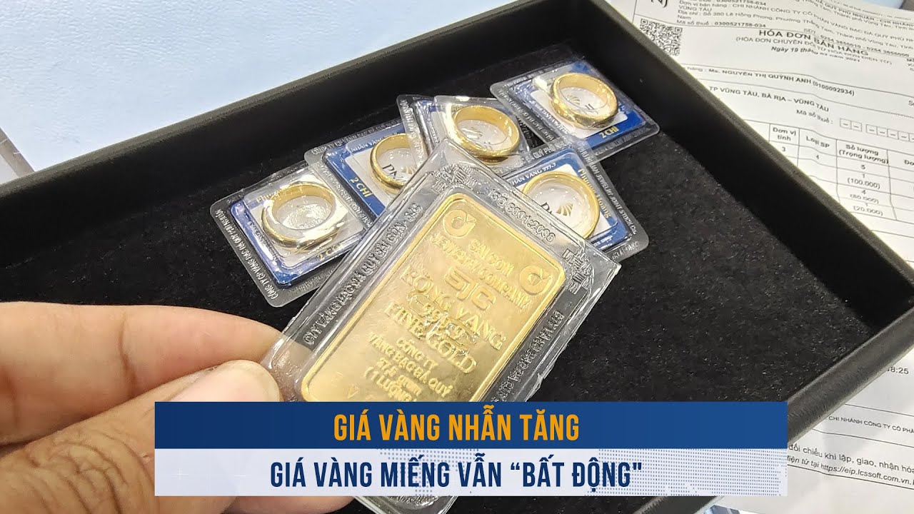 BIẾN ĐỘNG VÀNG ngày 24/6: Giá vàng nhẫn tăng, giá vàng miếng vẫn “bất động”