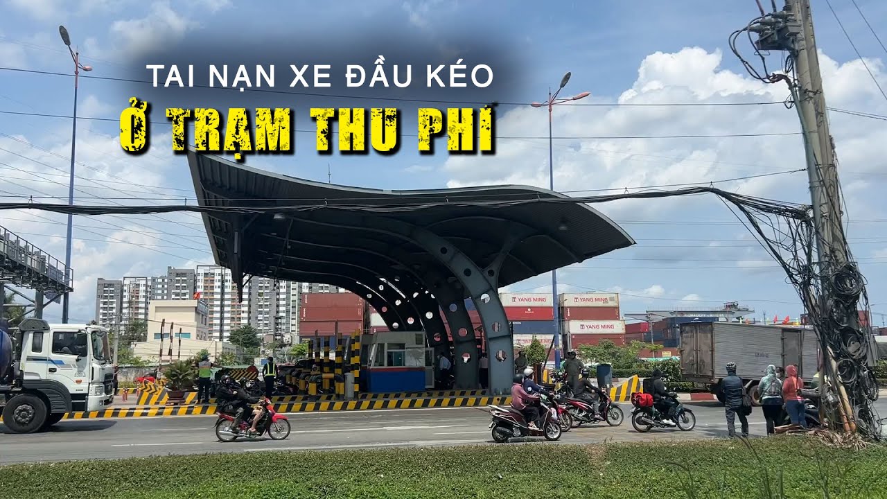 Xe đầu kéo cán tử vong nhân viên trạm thu phí Xa lộ Hà Nội