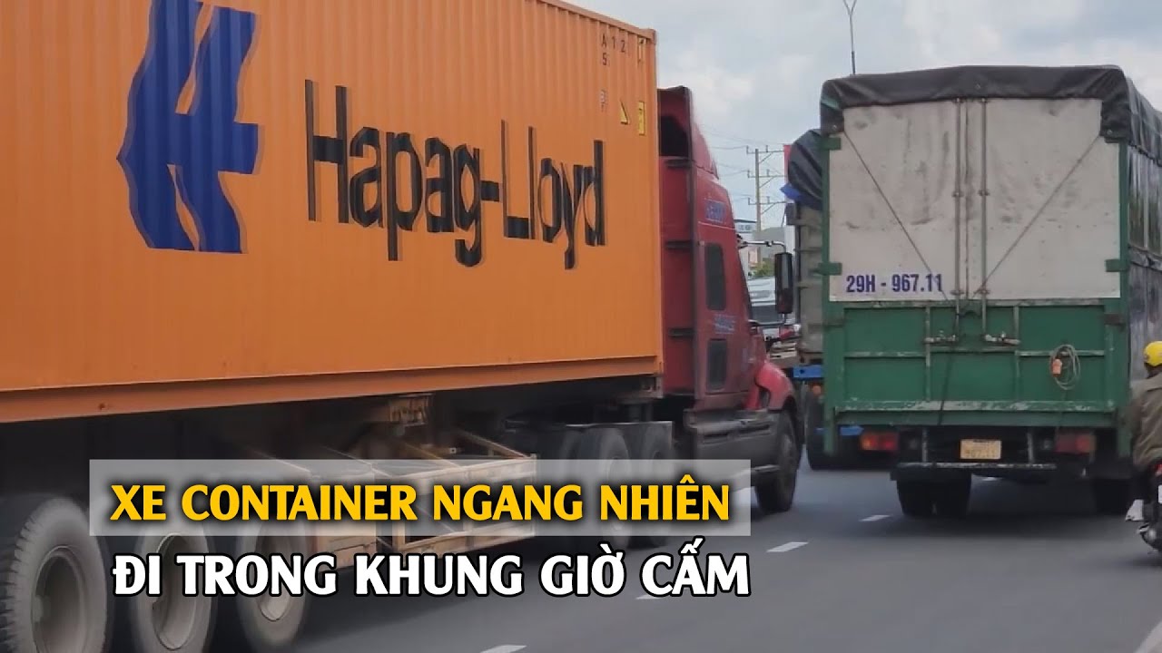 Bình Dương: Xe container ngang nhiên đi trong khung giờ cấm