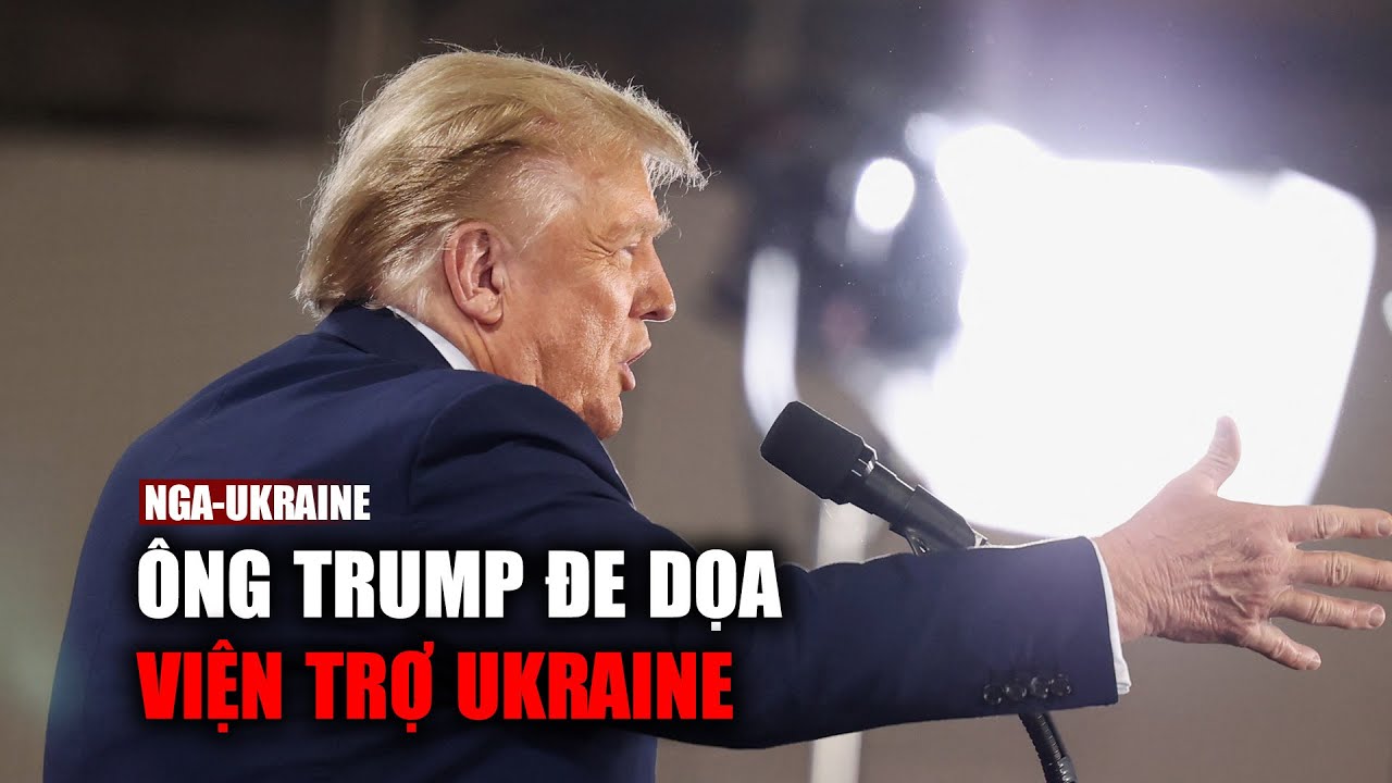 Ông Trump kêu gọi nghị sĩ Cộng hòa bác dự luật, viện trợ Ukraine gặp nguy