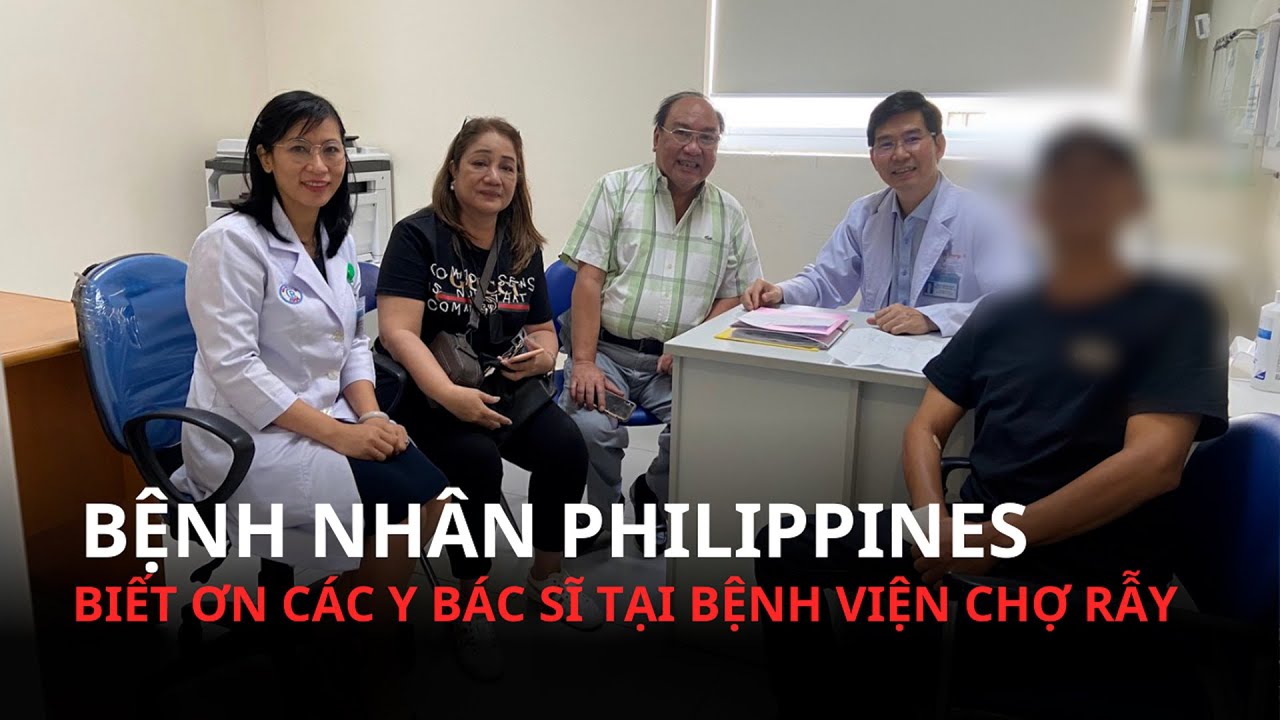 Bệnh nhân Philippines ấn tượng với hiệu quả điều trị ung thư dạ dày ở Việt Nam