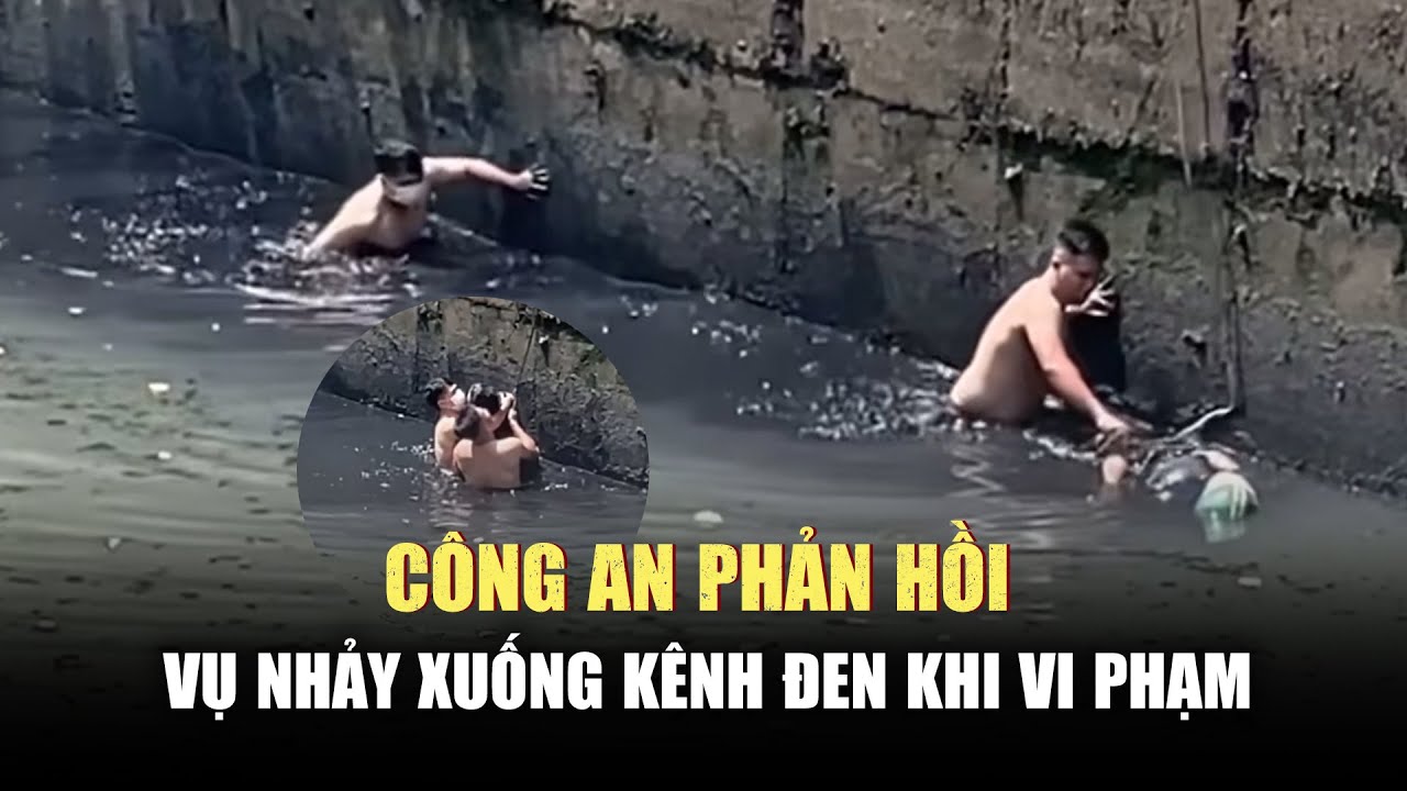 Công an phản hồi vụ người vi phạm giao thông nhảy xuống kênh