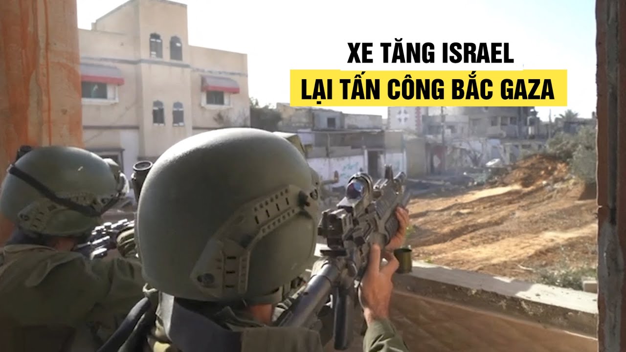 Xe tăng Israel lại tấn công bắc Gaza, miền nam tiếp tục bị dội bom