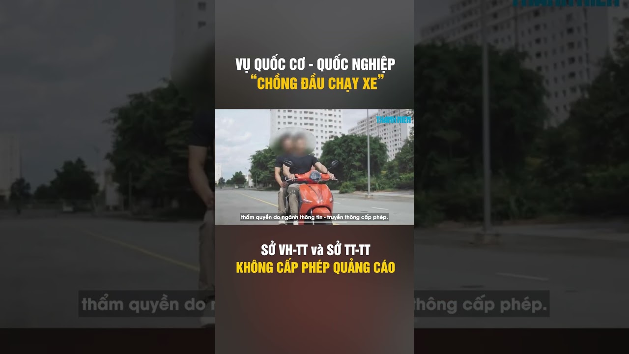 Vụ Quốc Cơ - Quốc Nghiệp "chồng đầu chạy xe": TP.HCM không cấp phép quảng cáo #shorts