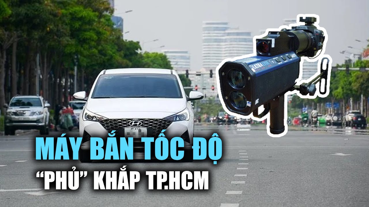 TP.HCM phủ máy bắn tốc độ khắp nơi, xe chạy ẩu coi chừng 'dính chưởng'