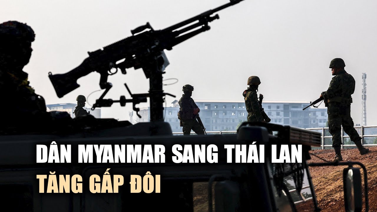 Dân Myanmar đổ sang Thái Lan tăng gấp đôi sau khi thị trấn quan trọng thất thủ