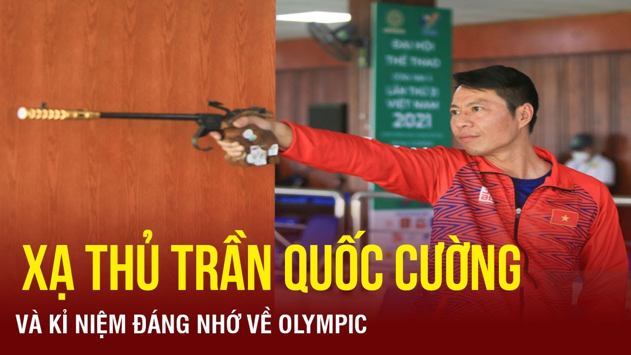 Xạ thủ Trần Quốc Cường và hành trình đáng nhớ đến với Olympic | TTVH