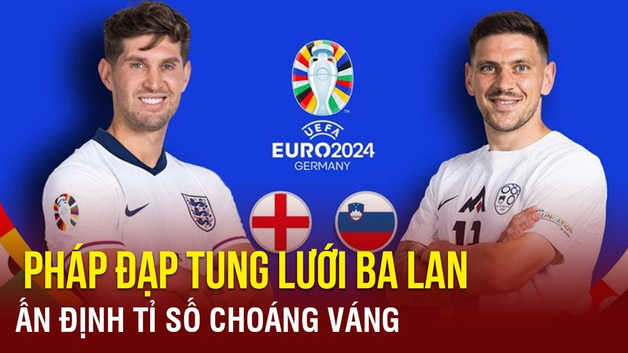 Nhận định trận Anh vs Slovenia: Tam sư kịch chiến Slovenia, quyết thắng bằng mọi giá? | TTVH