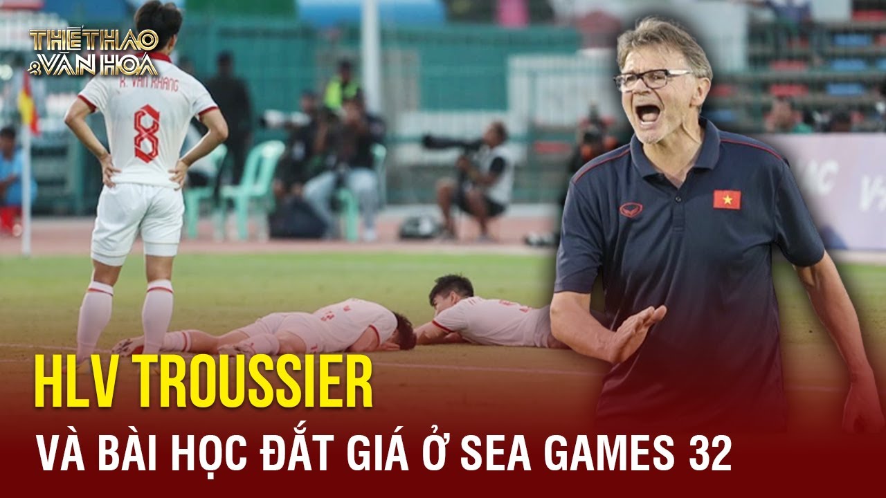 Đội tuyển Việt Nam - Đội tuyển Indonesia: HLV Troussier và bài học đắt giá ở SEA Games 32 | TTVH