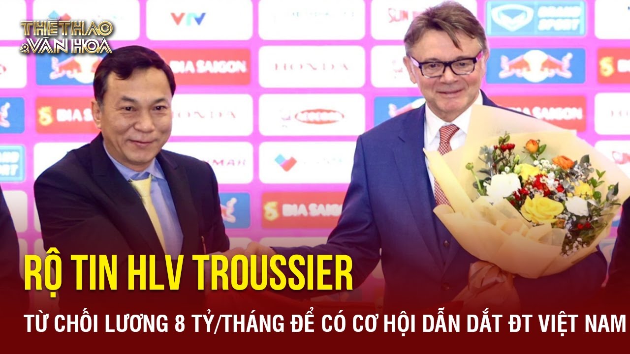 Rộ tin HLV Troussier từ chối lương 8 tỷ/ tháng để có cơ hội dẫn dắt ĐT Việt Nam | TTVH