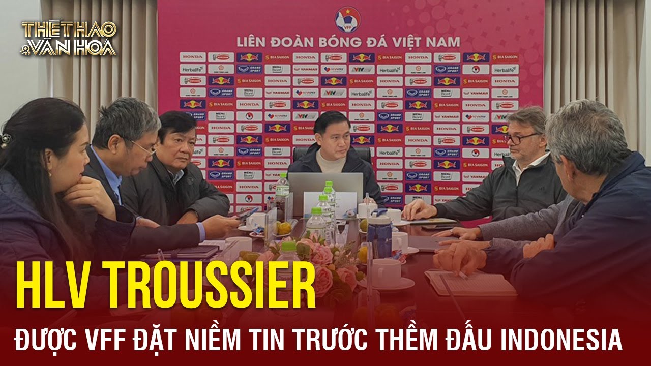 VFF đặt niềm tin vào HLV Troussier trước đại chiến Việt Nam-Indonesia | TTVH