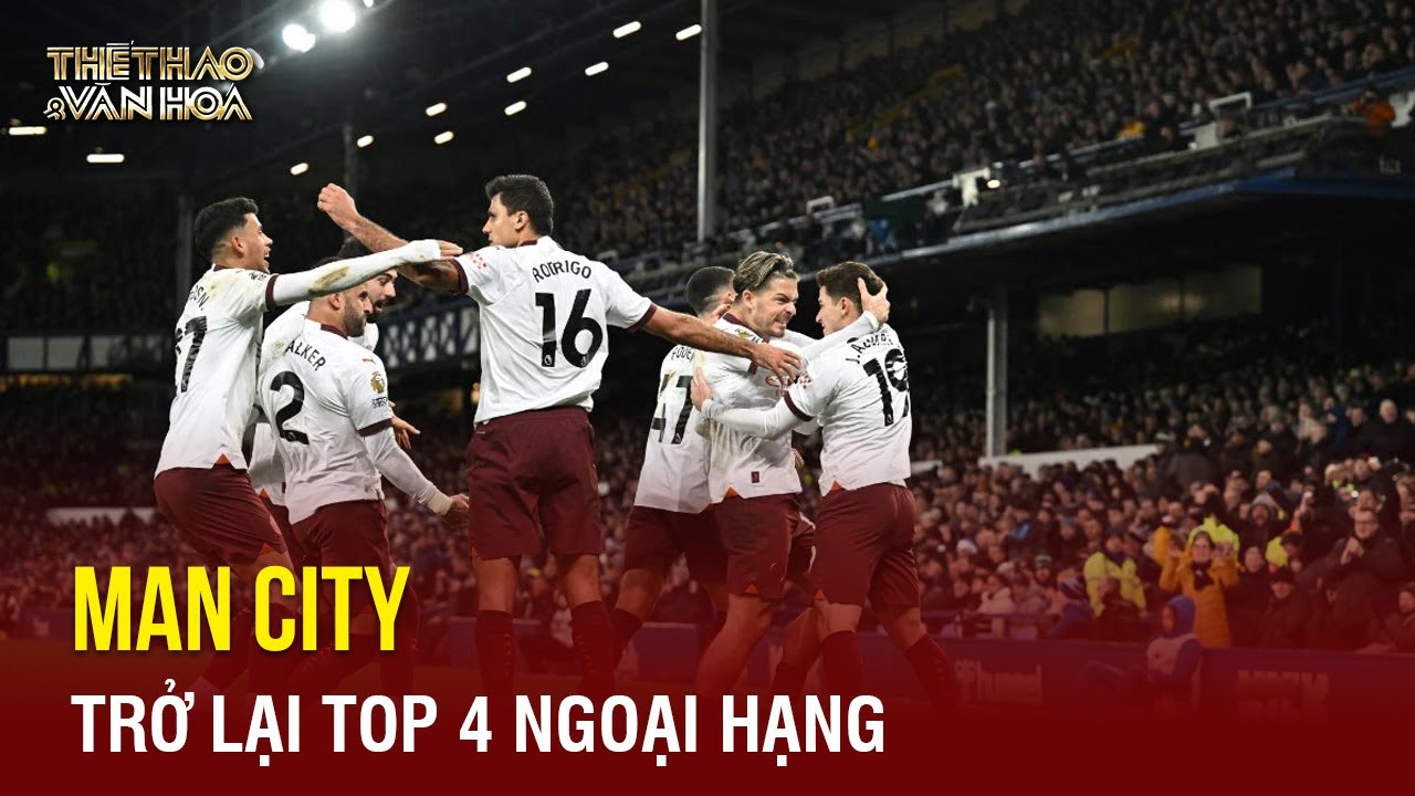 Bóng Đá Hôm Nay: Man City Trở Lại Cuộc Đua Quyết Tâm Dành Top 1 Ngoại Hạng Anh | TTVH