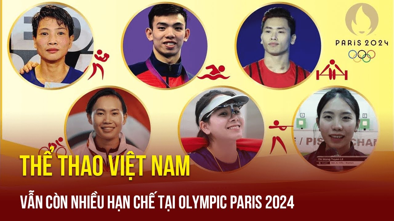 Thể thao Việt Nam vẫn còn nhiều hạn chế tại Olympic Paris 2024 | TTVH