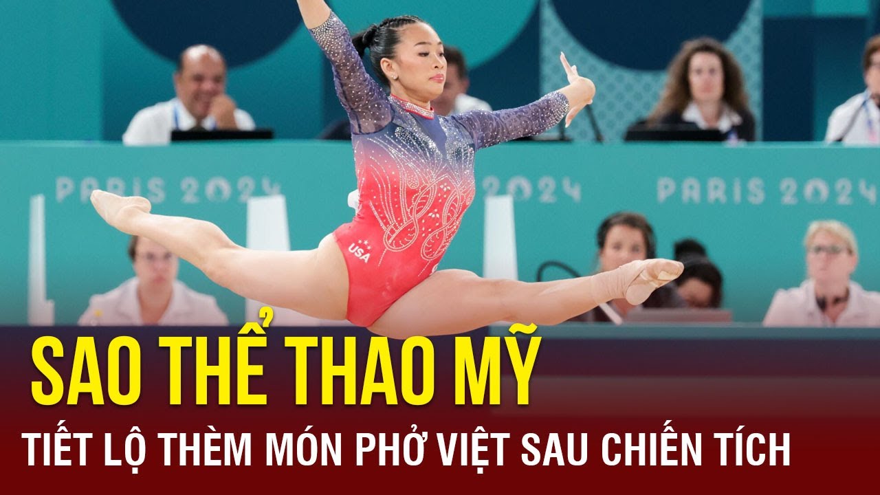 Nhân vật Olympic: Ngôi sao thể thao Mỹ tiết lộ thèm phở Việt sau chiến tích ở Olympic 2024 | TTVH