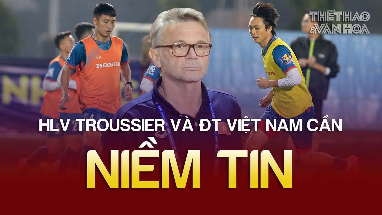 Niềm tin dành cho HLV Troussier và ĐT Việt Nam | Vòng loại World Cup 2026