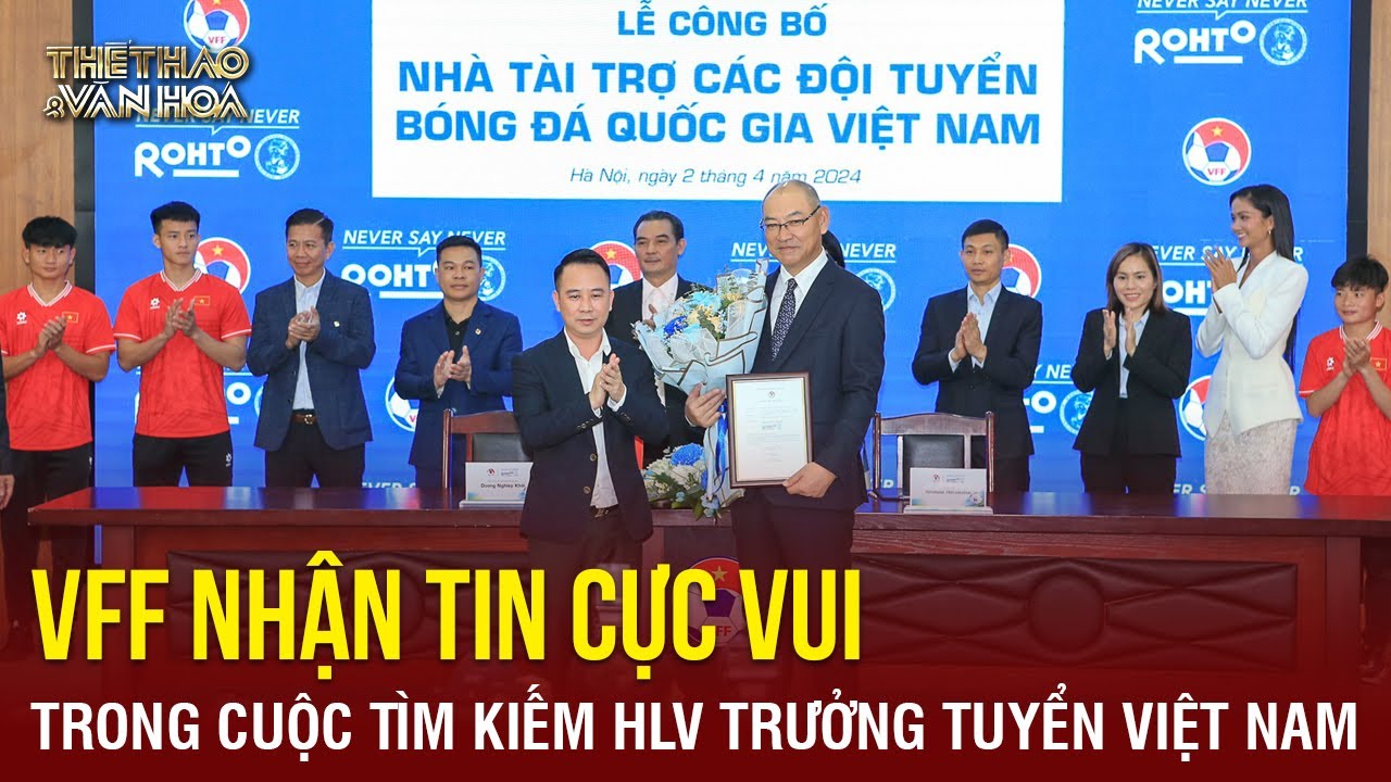 VFF nhận tin cực vui trong cuộc tìm kiếm HLV trưởng tuyển Việt Nam | TTVH