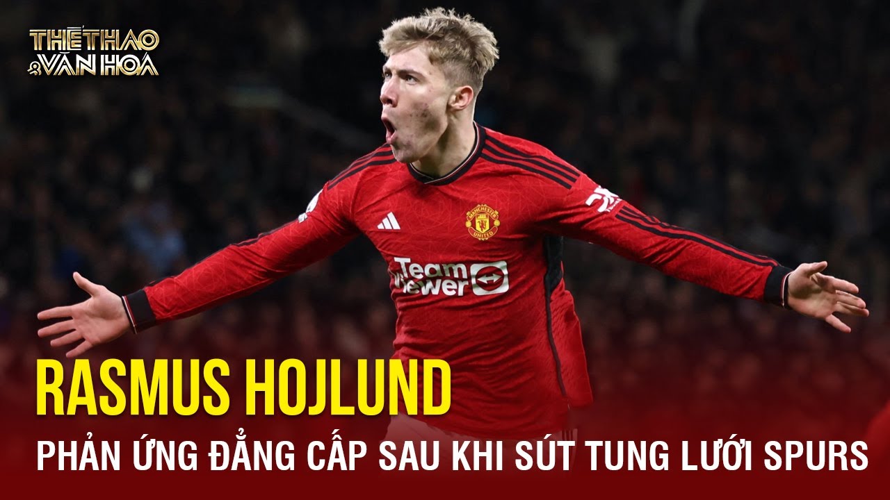 Rasmus Hojlund phản ứng đẳng cấp,  Man United chia điểm nghẹt thở Tottenham | TTVH