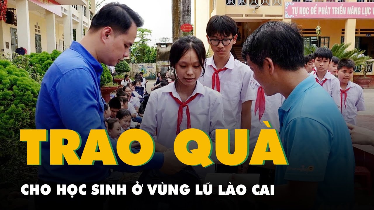 Trao 600 phần quà cho học sinh 2 trường tiểu học và THCS ở vùng lũ Lào Cai