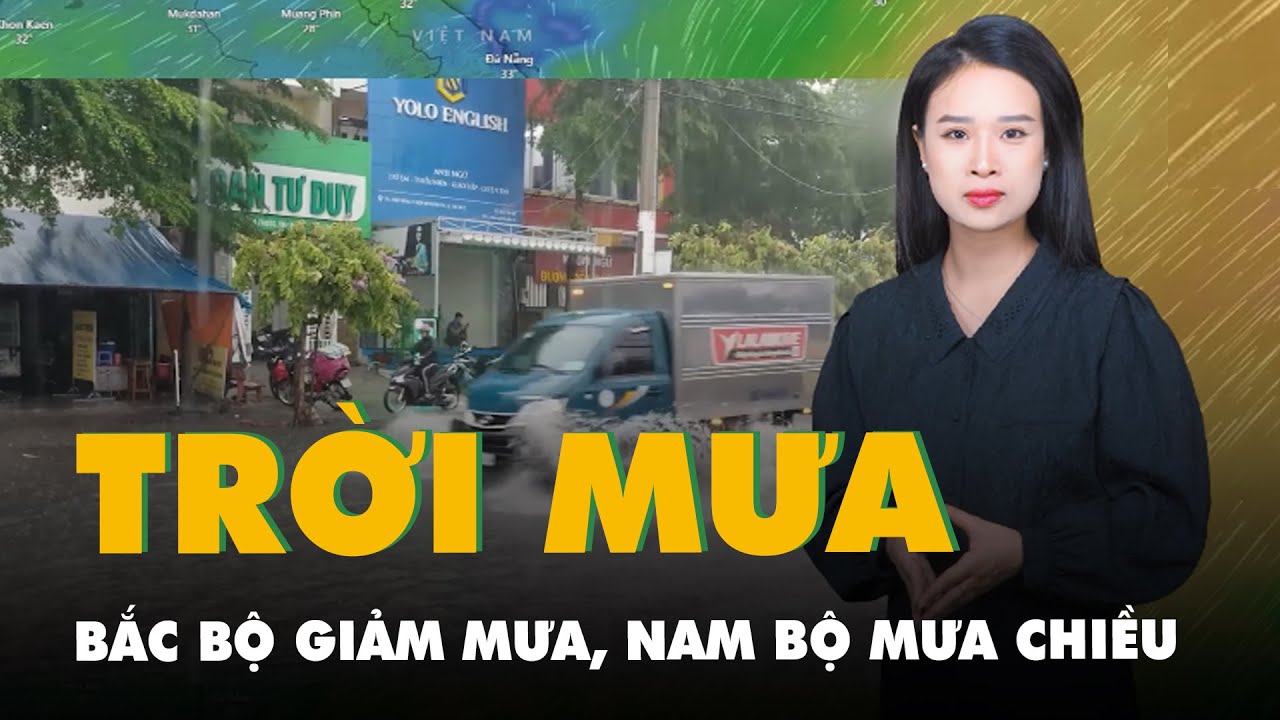 Thời tiết hôm nay 25-7: Ngày Quốc tang Bắc Bộ giảm mưa, Nam Bộ mưa chiều