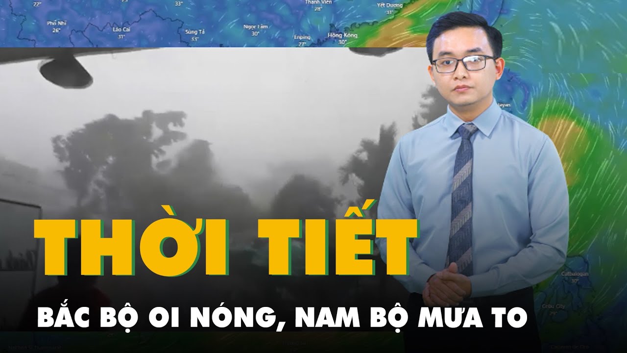 Thời tiết hôm nay 4-9: Bắc Bộ oi nóng, Nam Bộ mưa to