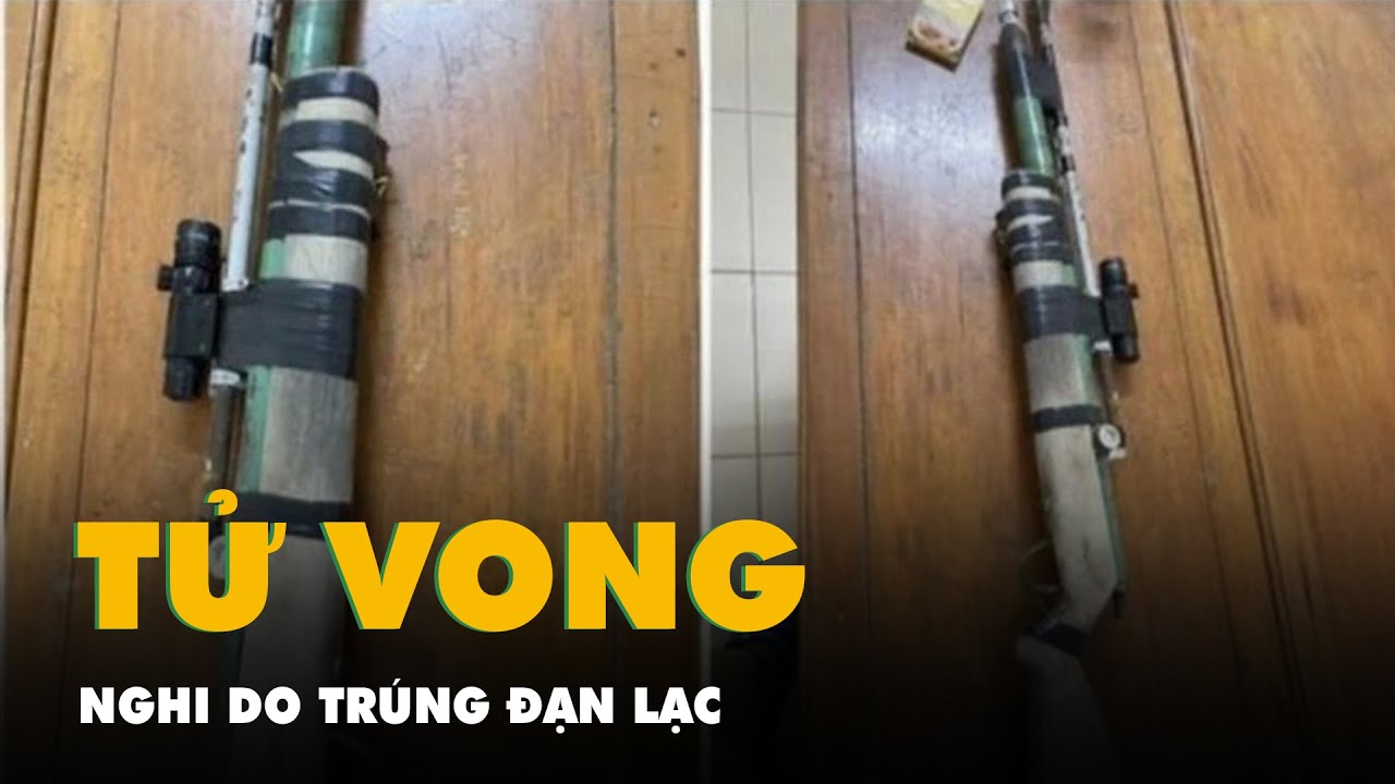 Điều tra vụ người đàn ông tử vong nghi do trúng đạn lạc