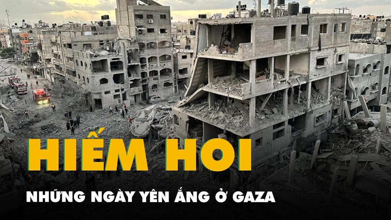 Những ngày yên ắng hiếm hoi ở Gaza