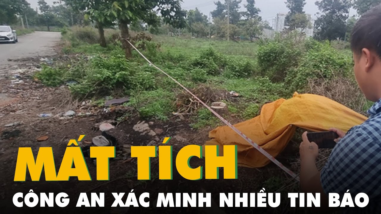 Vụ phân xác tại Bình Dương: công an xác minh hàng chục tin báo nghi mất tích