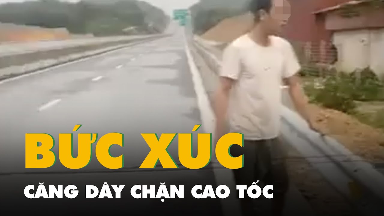 Bức xúc vì nhà ngập, người đàn ông căng dây chặn cao tốc