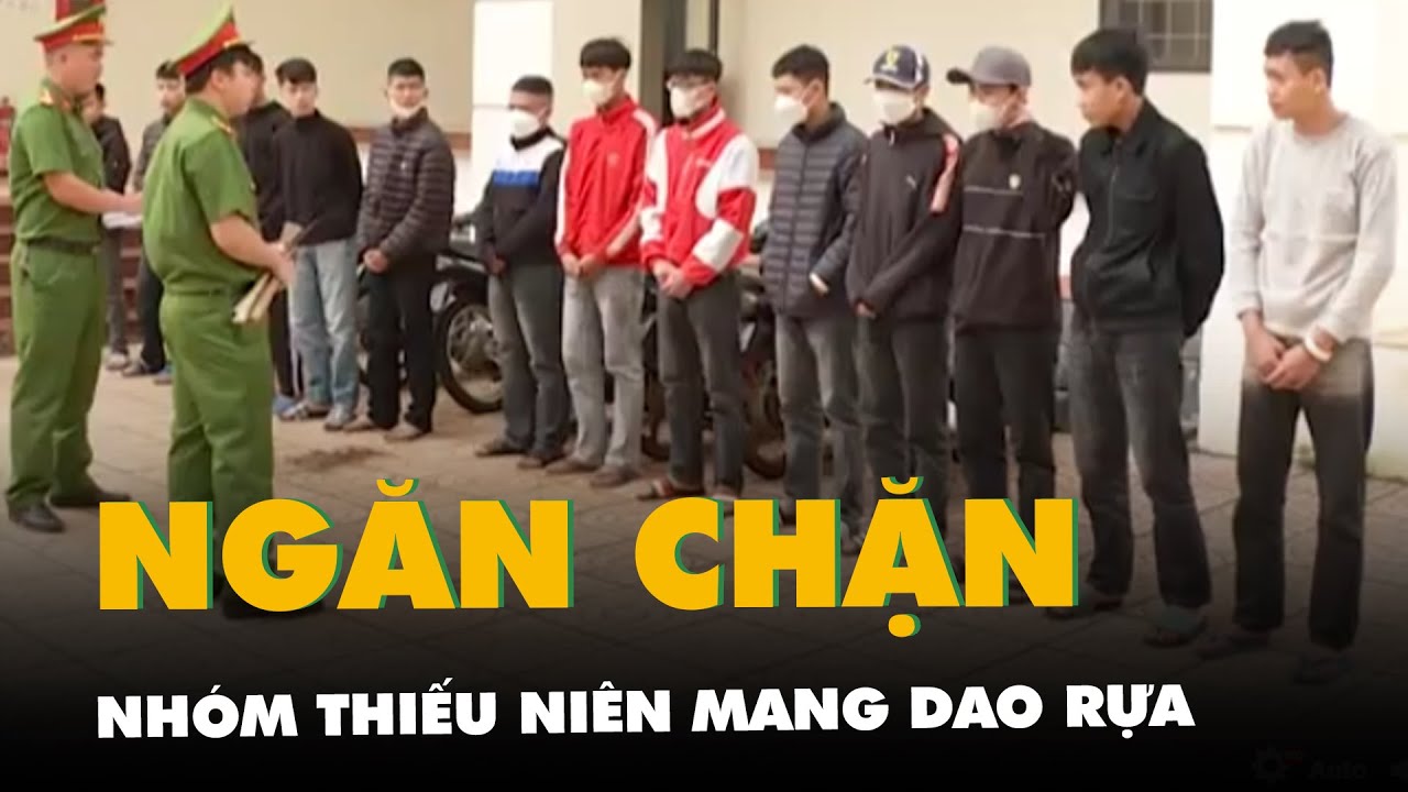 Ngăn chặn kịp thời 30 thiếu niên mang dao, rựa đi giải quyết mâu thuẫn