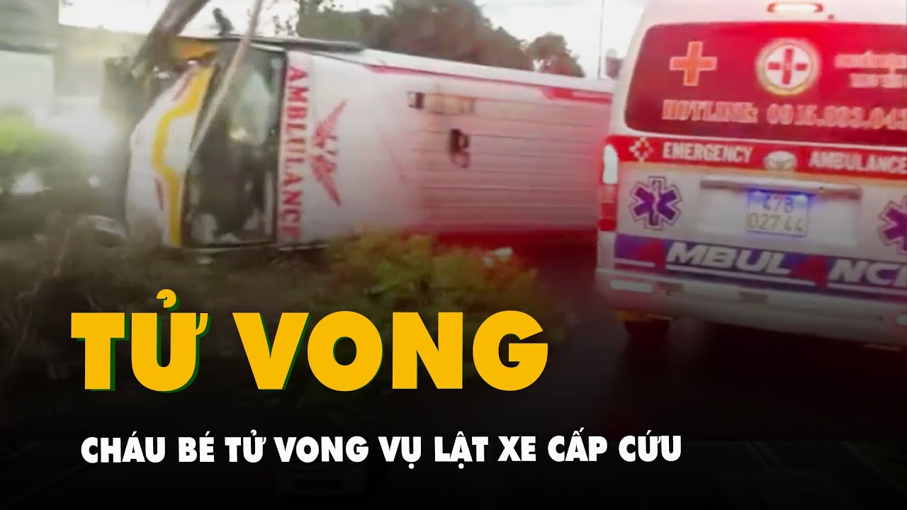 Cháu bé bị tai nạn xe máy, đang chuyển viện thì tử vong do lật xe cấp cứu