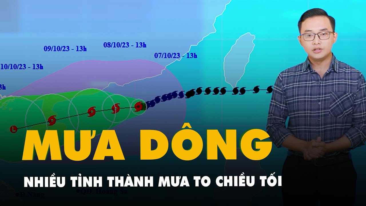 Thời tiết hôm nay 7-10: Bão số 4 cách Hong Kong 190km, Việt Nam hôm nay nhiều tỉnh thành mưa to