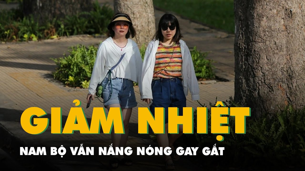 Thời tiết hôm nay 3-5: Nhiều nơi giảm nhiệt, Nam Bộ vẫn nắng nóng gay gắt