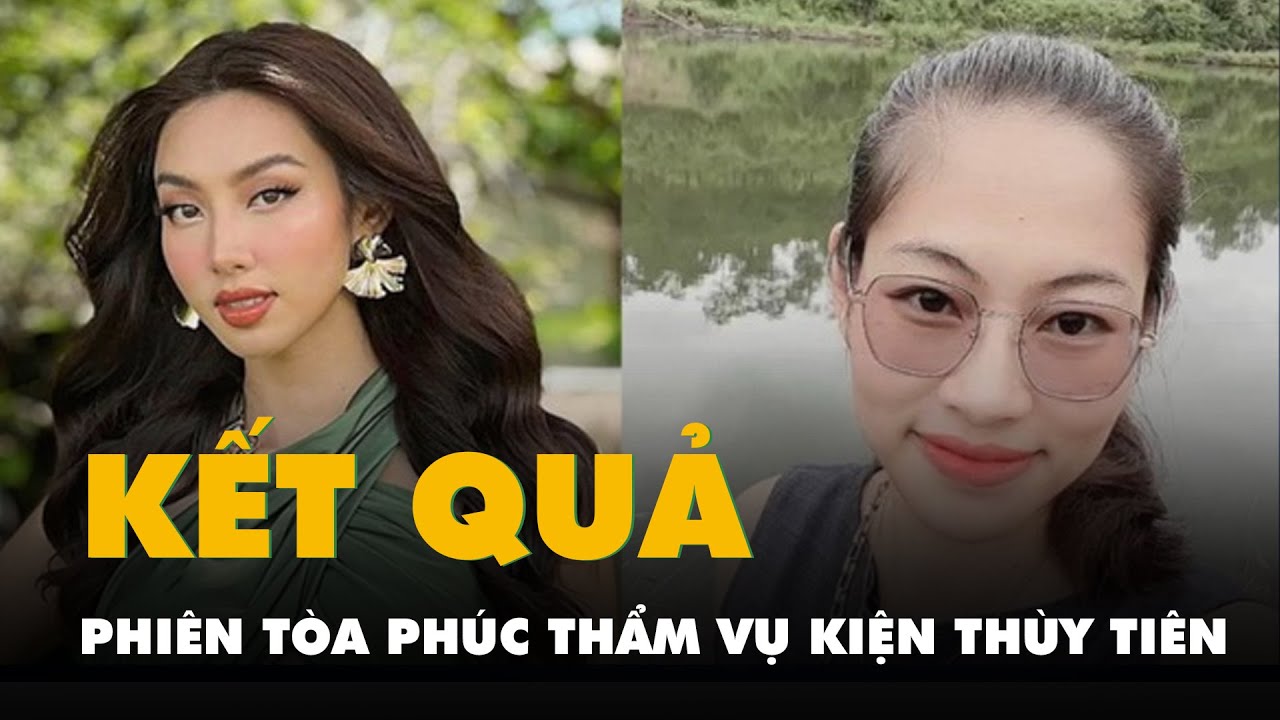 Kết quả phiên tòa phúc thẩm mà hoa hậu Thùy Tiên là bị đơn