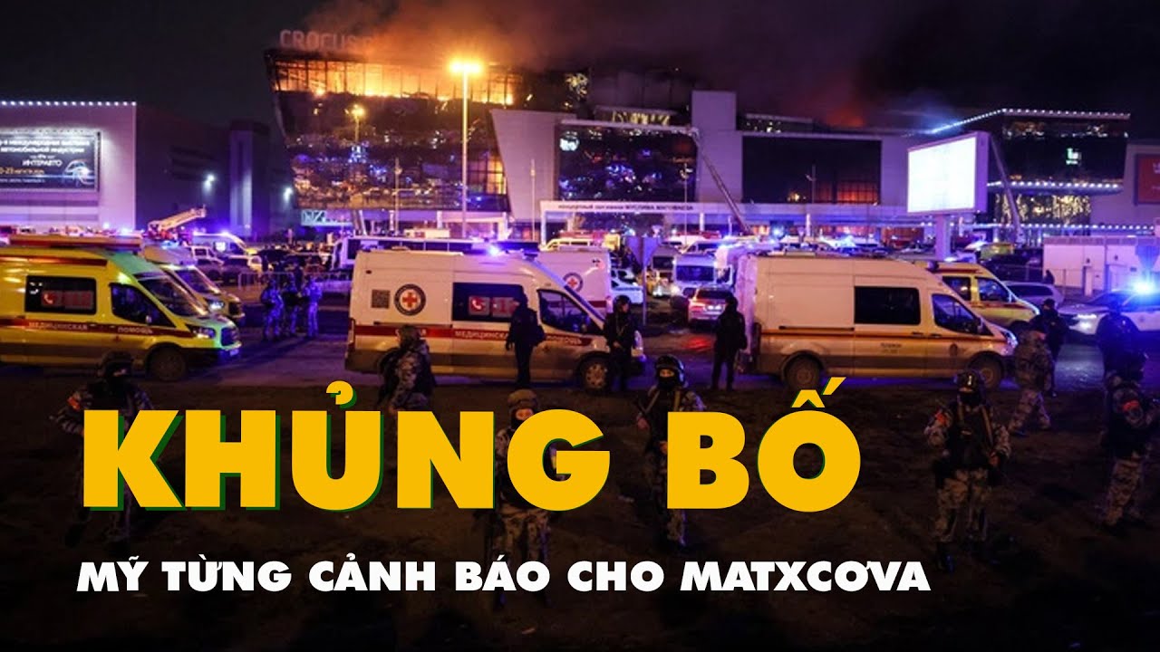 Nhánh IS tấn công khủng bố Nga: Mỹ từng cảnh báo cho Matxcơva