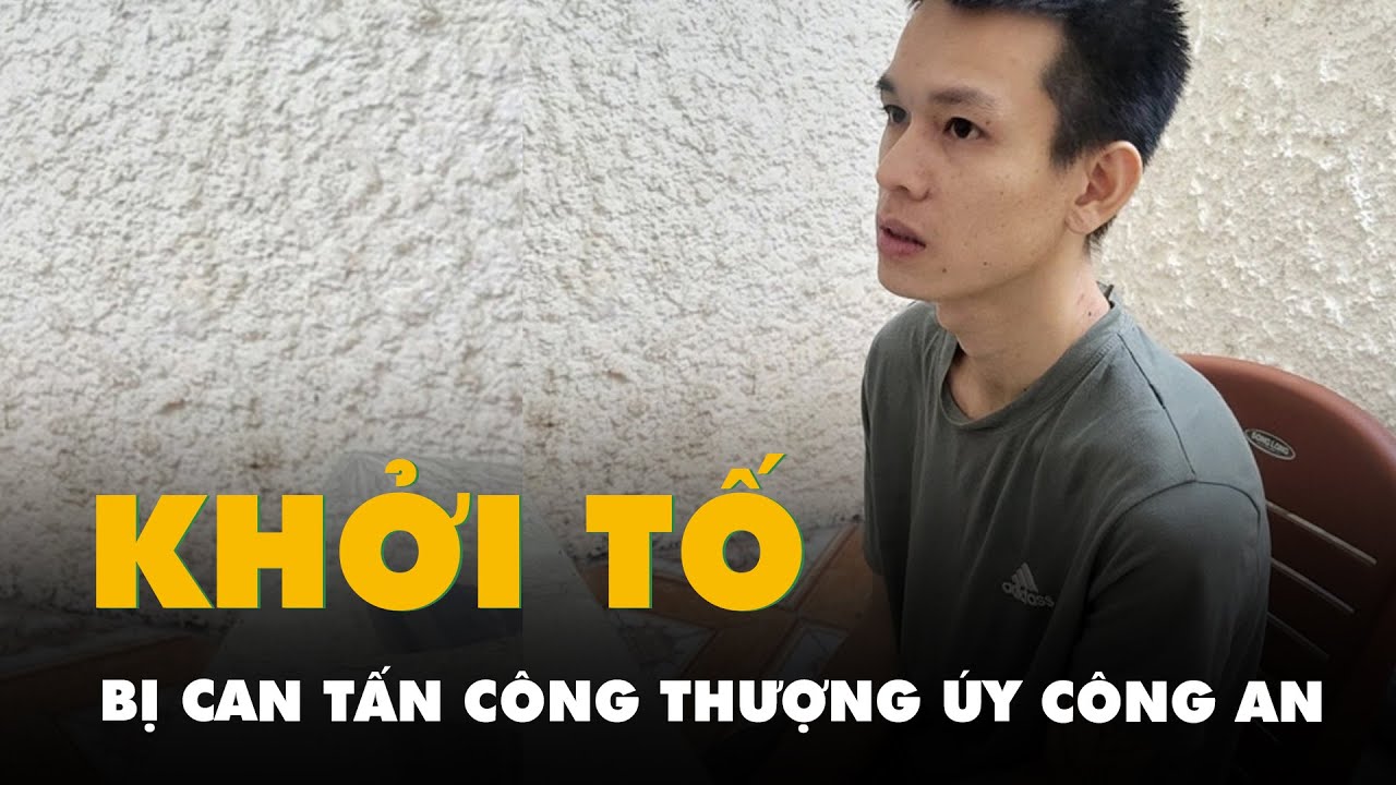 Nghi phạm tấn công bằng dao nhiều nhát vào thượng úy công an trọng thương bị khởi tố