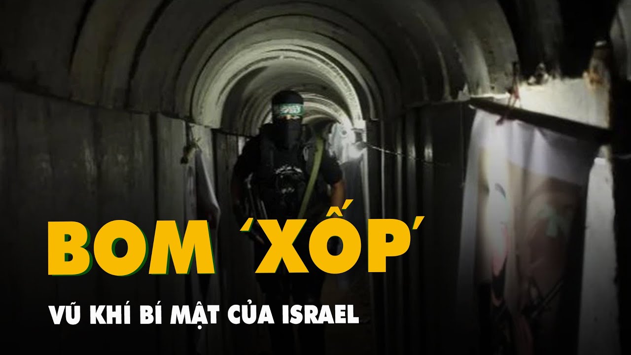 Bom 'xốp': vũ khí bí mật của Israel dùng để bịt kín đường hầm Hamas