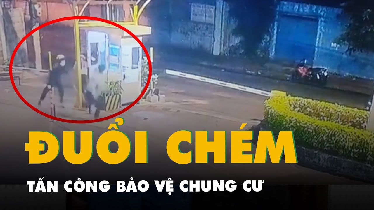 Nam thanh niên vác dao đuổi chém bảo vệ chung cư