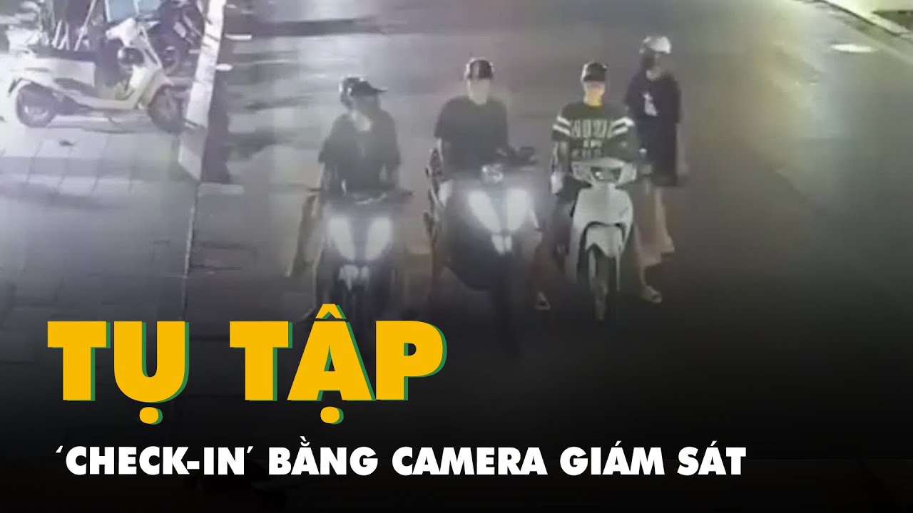 Tụ tập 'check-in' bằng camera giám sát ở Hà Nội, công an sẽ kiểm tra việc này