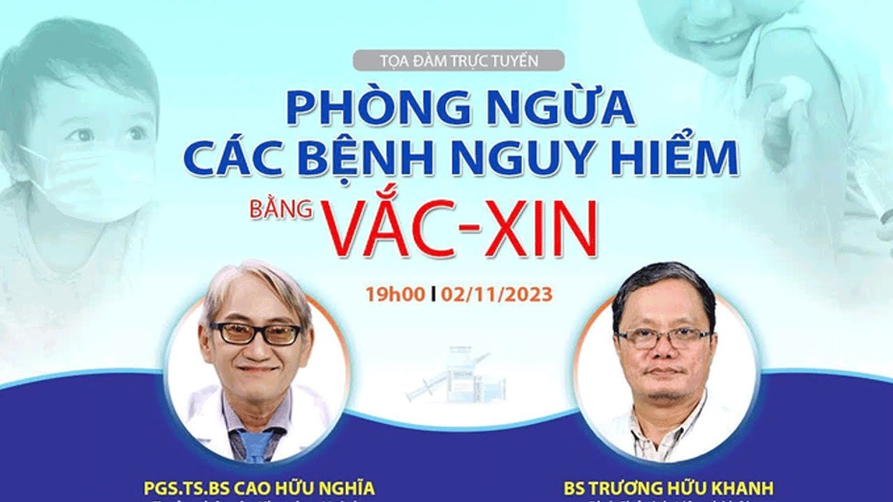 Trực tiếp: Tọa đàm ‘Phòng ngừa các bệnh nguy hiểm bằng vắc xin’