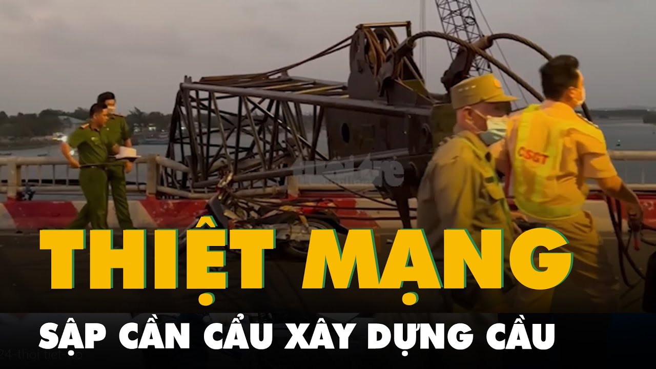 Sập cần cẩu xây dựng cầu ở Bà Rịa - Vũng Tàu, một người thiệt mạng