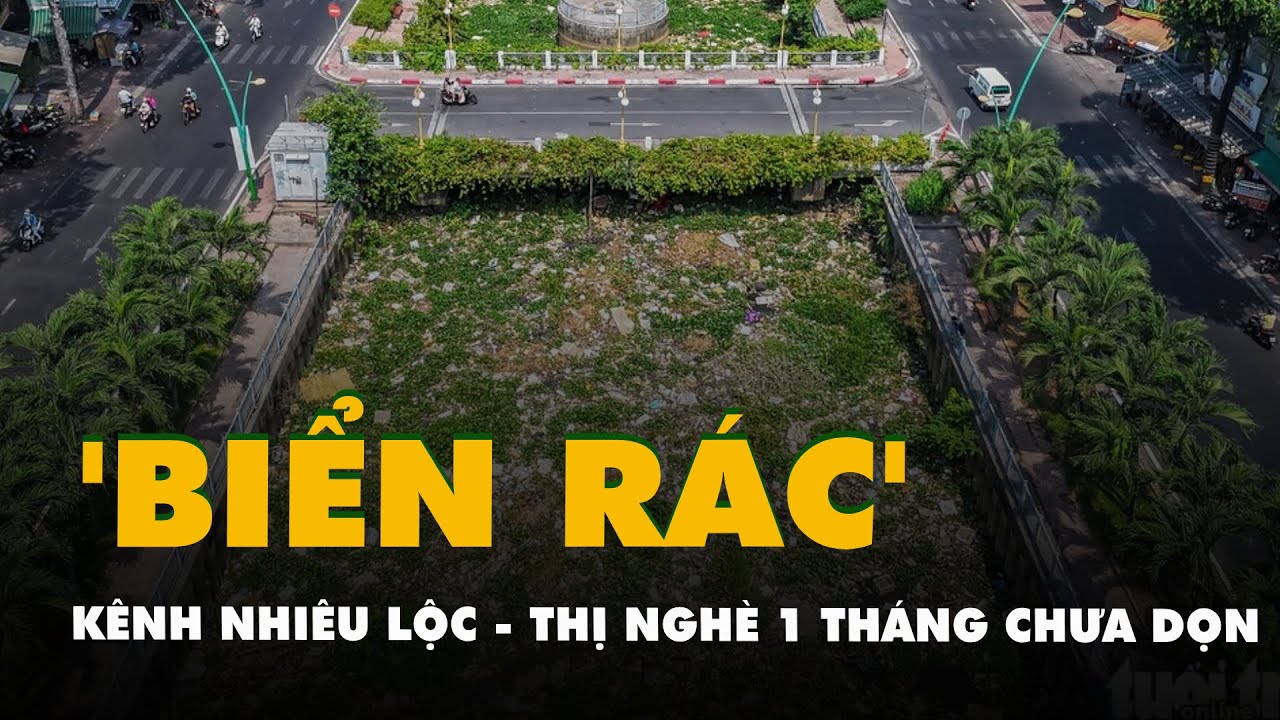 Kênh Nhiêu Lộc - Thị Nghè 1 tháng chưa dọn, ngộp thở với 'biển rác' trên sông