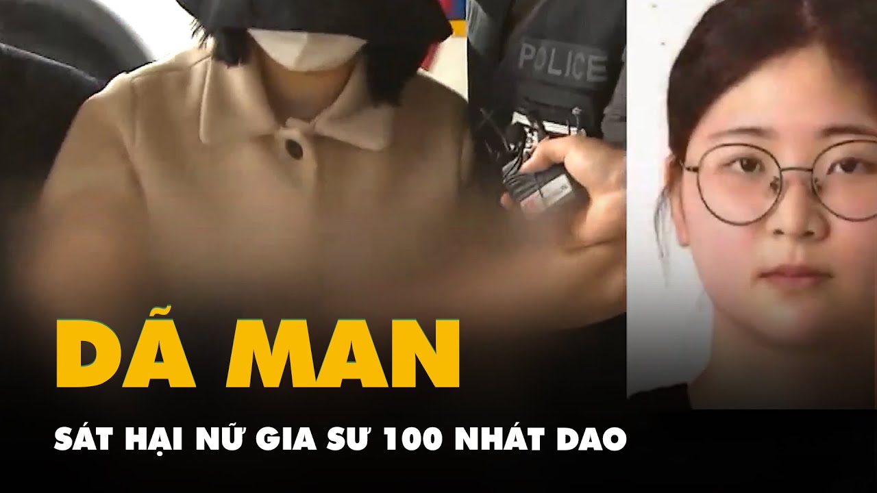 Nữ gia sư bị sát hại bằng 100 nhát dao, phân xác nạn nhân bỏ vào vali phi tang