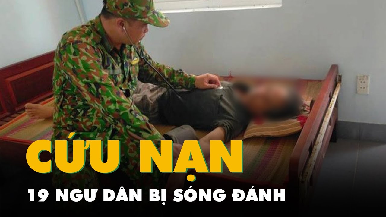 Cứu 19 ngư dân gặp nạn tại Bến Tre