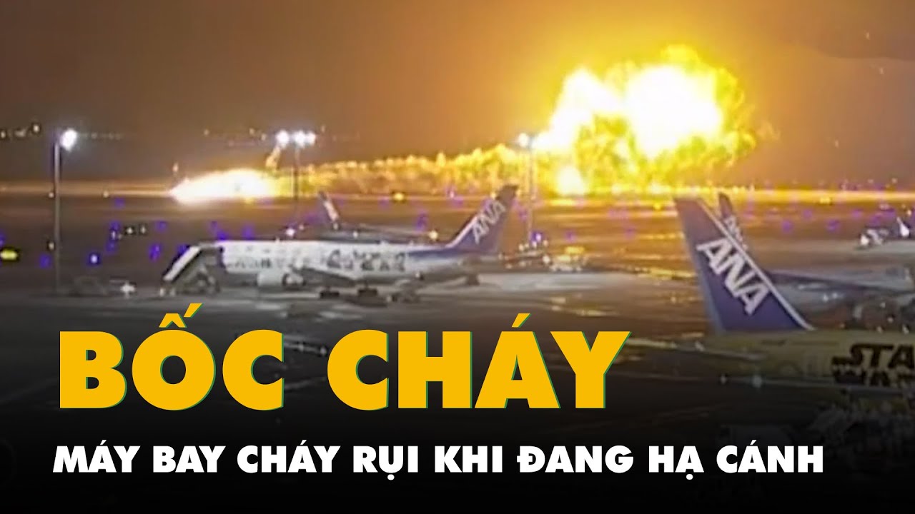 Khoảnh khắc máy bay A350 bị cháy rụi khi đang hạ cánh ở sân bay Haneda, Tokyo