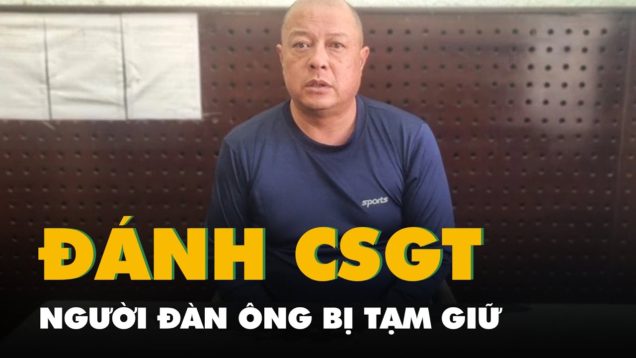 Tạm giữ người đàn ông ở Lâm Đồng đánh gãy tay cảnh sát giao thông