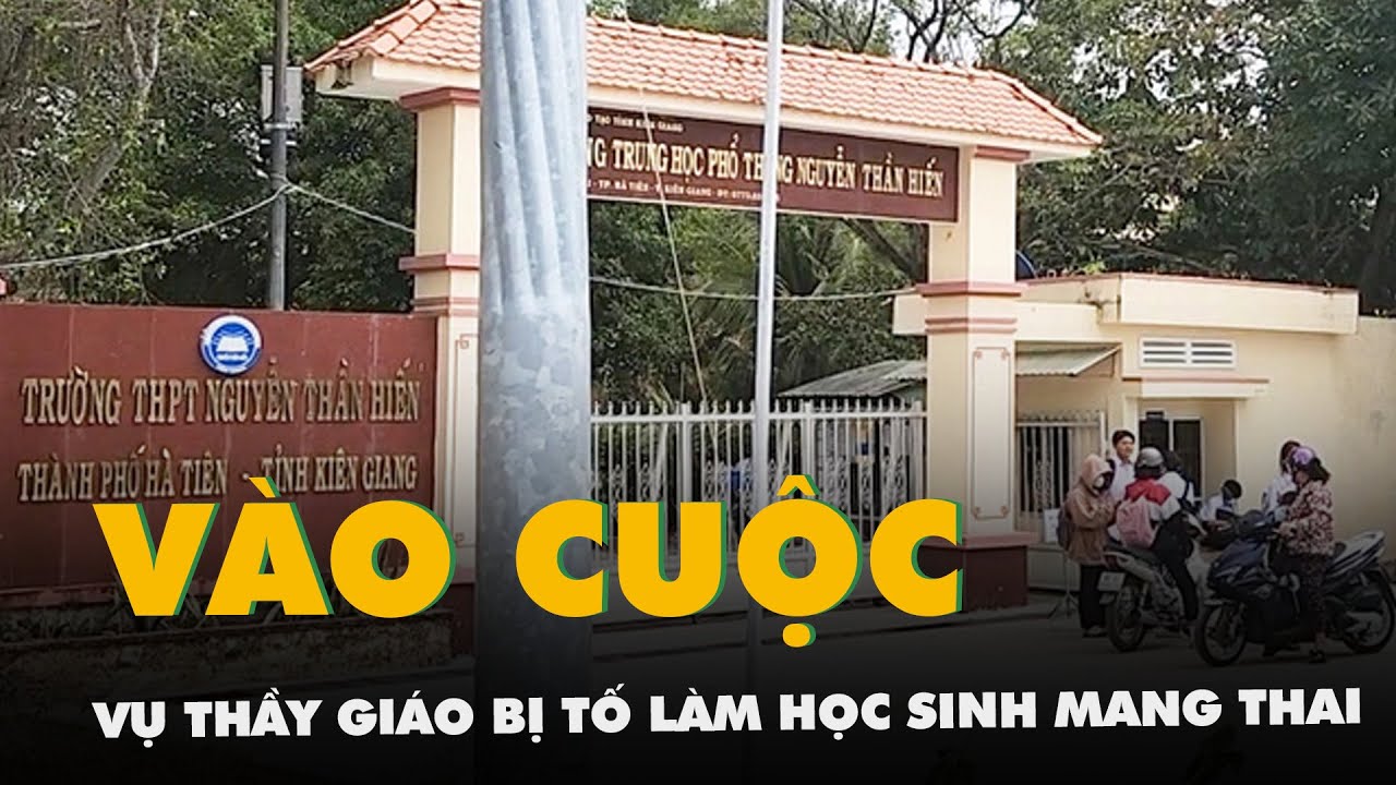 Thầy giáo bị tố làm học sinh lớp 12 mang thai, công an vào cuộc